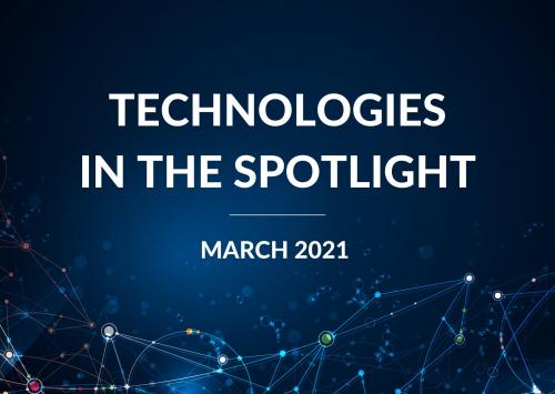 technologies in the spotlight march 2021